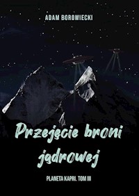 Przejęcie broni jądrowej - Borowiecki Adam - książka
