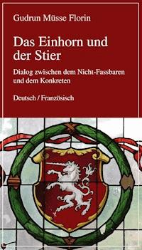 Das Einhorn und der Stier - Gudrun Müsse-Florin - ebook