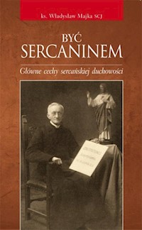 Być sercaninem - Majka Władysław - książka