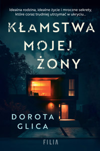 Kłamstwa mojej żony - Glica Dorota - ebook + audiobook + książka