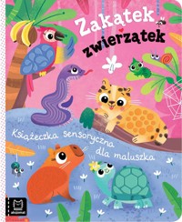 Zakątek zwierzątek. Książeczka sensoryczna dla maluszka - Agnieszka Bator - książka
