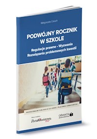 Podwójny rocznik w szkole - regulacje prawne, wyzwania, rozwiązania problemowych kwestii - Celuch Małgorzata - książka