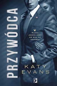 Biały Dom Tom 2 Przywódca Biały Dom. Tom 2 - Katy Evans - książka