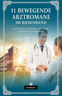 11 Bewegende Arztromane im Riesenband April 2026 - Leslie Garber - ebook