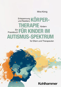 Körpertherapie für Kinder im Autismus-Spektrum - Mira König - ebook