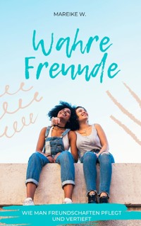 Wahre Freunde - Mareike W. - ebook