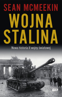 Wojna Stalina. Nowa historia II wojny światowej - McMeekin Sean - ebook