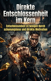 Direkte Entschlossenheit im Kern - Tilda Vogel - ebook