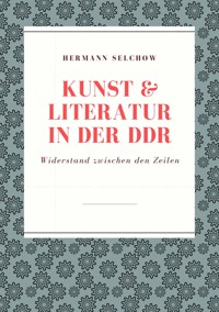 Kunst & Literatur in der DDR - Hermann Selchow - ebook