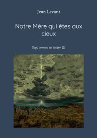 Notre Mère qui êtes aux cieux - Jean Levant - ebook