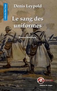 Le sang des uniformes - Denis Leypold - ebook