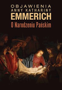 Objawienia o Narodzeniu Pańskim - Bł. Anna Katharina Emmerich - ebook
