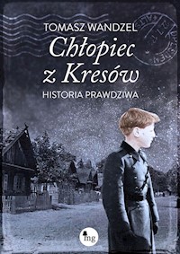 Chłopiec z Kresów. Historia prawdziwa - Wandzel Tomasz - ebook + audiobook