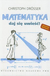 Matematyka Daj się uwieść - Drosser Christoph - książka