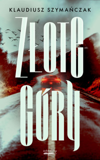 Złote góry - Klaudiusz Szymańczak - ebook + audiobook + książka