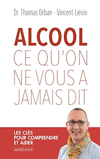 Alcool, ce qu'on ne vous a jamais dit - Thomas Orban - ebook
