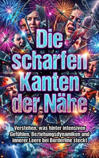 Die scharfen Kanten der Nähe - Moritz Lange - ebook