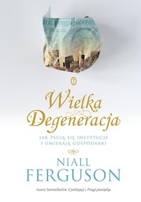 Wielka Degeneracja - Niall Ferguson - książka