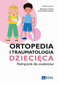Ortopedia i traumatologia dziecięca. Podręcznik dla studentów - Jowita Biernawska, Sławomir Zacha - książka