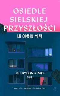 Osiedle Sielskiej Przyszłości - Byeong-mo Gu - ebook + książka