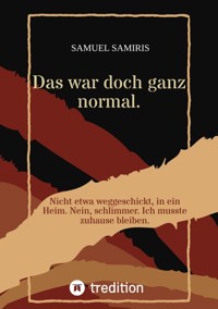 Das war doch ganz normal. - Samuel Samiris - ebook