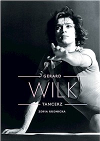 Gerard Wilk. Tancerz - Rudnicka Zofia - ebook