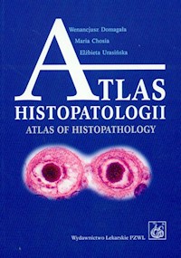 Atlas histopatologii - Domagała Wenancjusz, Chosia Maria, Urasińska Elżbieta - książka