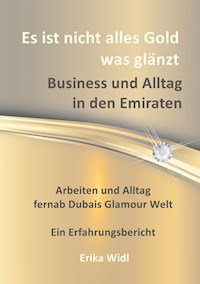 Es ist nicht alles Gold was glänzt - Erika Widl - ebook