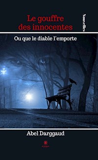 Le gouffre des innocentes - Abel Darggaud - ebook