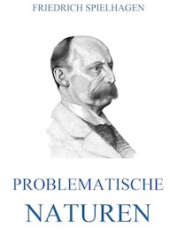 Problematische Naturen - Friedrich Spielhagen - ebook
