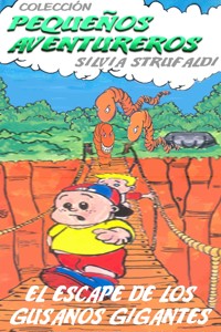 El Escape De Los Gusanos Gigantes - Silvia Strufaldi - ebook
