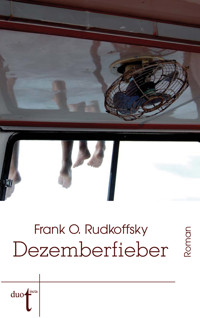 Dezemberfieber - Frank O. Rudkoffsky - ebook