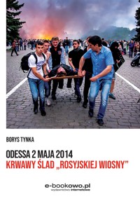 Odessa 2 maja 2014. Krwawy ślad „rosyjskiej wiosny” - Tynka Borys - ebook