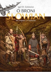 O broni Słowian - Górewicz Igor D. - książka