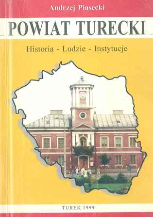 Powiat turecki. Historia - Ludzie - Instytucje - Piasecki Andrzej - ebook