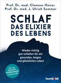 Schlaf - Das Elixier des Lebens - Prof. Dr. med. Ulrich Sommer - ebook