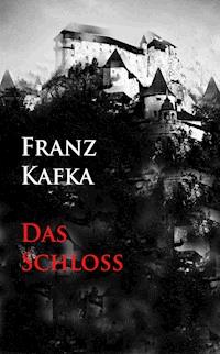Das Schloß - Franz Kafka - ebook
