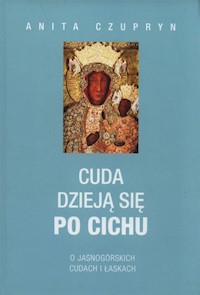 Cuda dzieją się po cichu - Anita Czupryn - książka