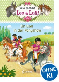 Leo & Lolli (Band 4) - Ein Esel in der Ponyshow - Boehme Julia - ebook