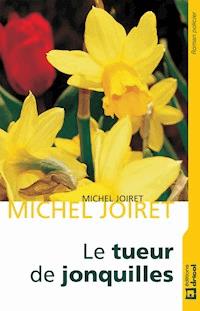 Le tueur de jonquilles - Michel Joiret - ebook