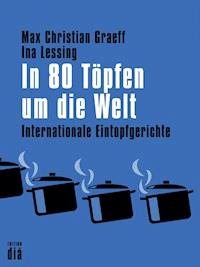 In 80 Töpfen um die Welt - Max Christian Graeff - ebook