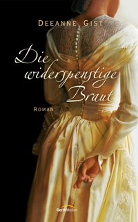 Die widerspenstige Braut - Deeanne Gist - ebook