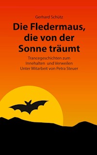 Die Fledermaus, die von der Sonne träumt - Gerhard Schütz - ebook