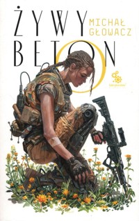 Żywy beton - Głowacz Michał - ebook + książka