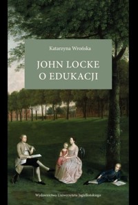 John Locke o edukacji - Wrońska Katarzyna - książka