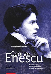 George Enescu Sylwetka artysty i analiza wybranych utworów skrzypcowych - Radzińska Magdalena - książka