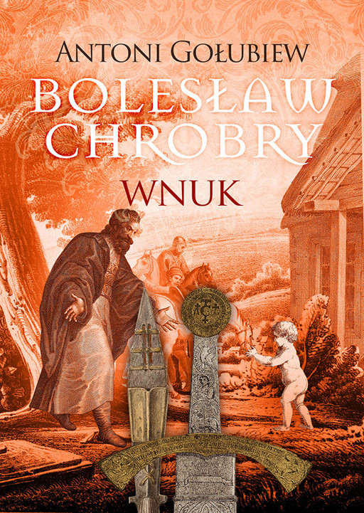 Boleslaw Chrobry Złe Dni Tom 1 Antoni Gołubiew Ebook Legimi Online