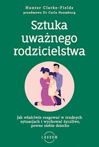 Sztuka uważnego rodzicielstwa - Clarke-Fields Hunter - książka