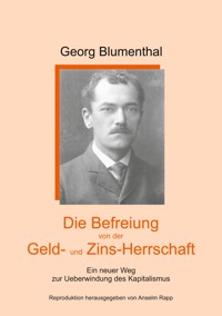 Die Befreiung von der Geld- und Zinsherrschaft - Georg Blumenthal - ebook