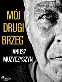 Mój drugi brzeg - Muzyczyszyn Janusz - ebook + audiobook + książka